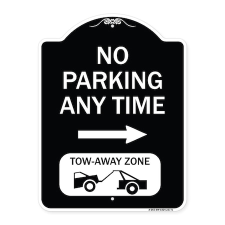 Signmission No Parking Anytime Tow-Away Zone W/ Right Arrow Heavy-Gauge Aluminum Sign, 24" x 18", BW-1824-23771 A-DES-BW-1824-23771